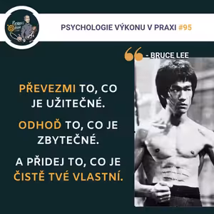 #95 Buď jako VODA - Mentální hacky Bruce Leeho (Sezóna III., ep. 27)