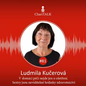 #81 V domácí péči nejde jen o ošetření. Sestry jsou neviditelné hrdinky zdravotnictví