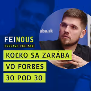 FEIMOUS: Aké to je byť Forbes 30 pod 30 (Miroslav Kohút)