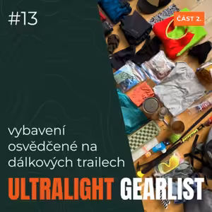 #13 Ultralight vybavení osvědčené na dálkových trailech - Pavel Sabela (část 2.)