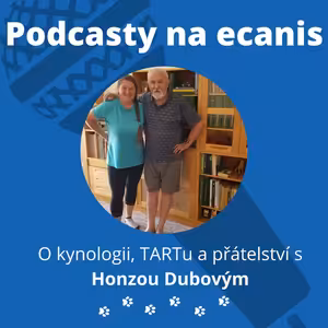 O kynologii, TARTu a přátelství s Honzou Dubovým…