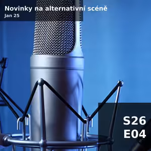 Novinky na alternativní scéně (S26E04) — Sun 25th Jan | 20h - 0h
