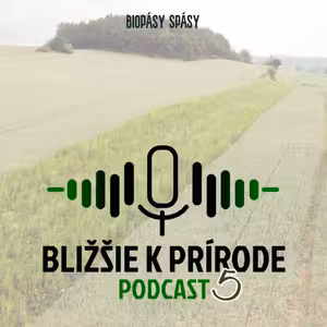Bližšie k prírode č. 5 - Biopásy spásy