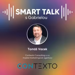 Podcast SMART TALK🎙rozhovor s Tomáš Vacek z Contexto Consulting s.r.o.