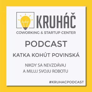 Katka Kohút Povinská - Nikdy sa nevzdávaj a miluj svoju robotu