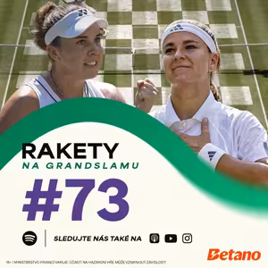 Rakety #73 | Češky dobyly Wimbledon, Muchová přežila mečbol a čeká ji Nosková, kdo má větší šanci?