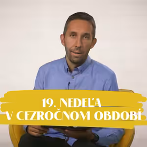 NEDEĽA UŽ V SOBOTU | Eduard Filo | 19. nedeľa v Cezročnom období