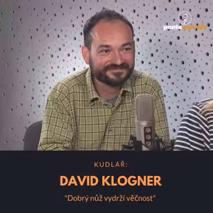 David Klogner – kudlář: Dobrý nůž vydrží věčnost