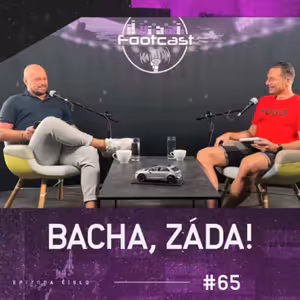 FOOTCAST #65 | Bacha, záda!