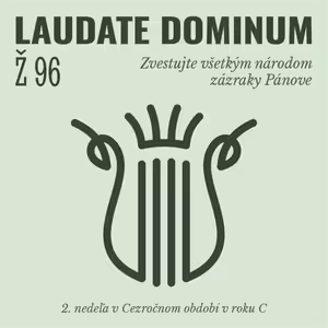 Ž 96: Zvestujte všetkým národom zázraky Pánove