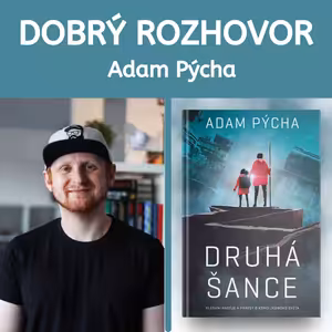 Dobrý rozhovor s Adamem Pýchou