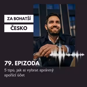 #79 5 tipů, jak si vybrat správný spořící účet