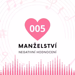 005 Manželství - negativní hodnocení