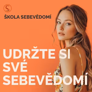 Vliv okolí na naše sebevědomí: Jak si ho udržet? 🧘♀️ (E90)