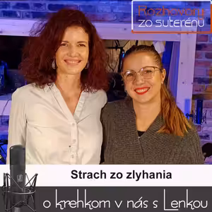 Rozhovory zo suterénu 24 - Strach zo zlyhania (Lenka Valentíniová, Lucia Kúdelová)