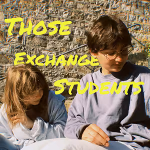 Those Exchange Students