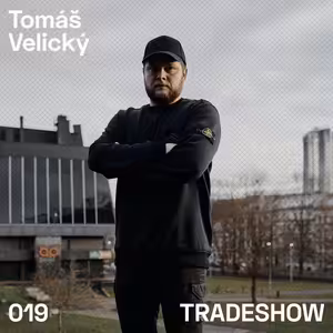 TRADESHOW podcast 019: Tomáš Velický