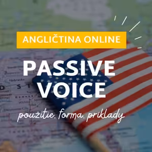 Ako tvoríme passive voice (trpný rod)?