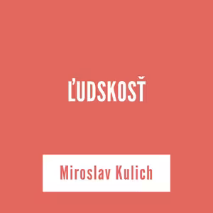 ĽUDSKOSŤ | 25. júla 2025