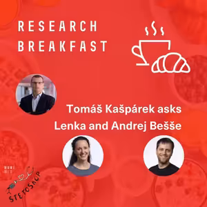 Research Breakfast #04: Lenka and Andrej Bešše