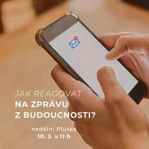 Jak reagovat na zprávu z budoucnosti?
