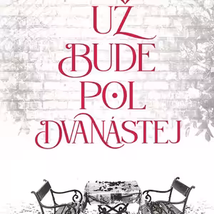 TIP na knihu: Už bude pol dvanástej | Zdenka Becker