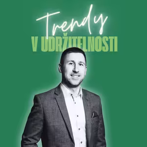Trendy v udržitelnosti #75 – Robert Reiss, PRK Partners
