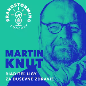 #3 Martin Knut - Riaditeľ Ligy za duševné zdravie