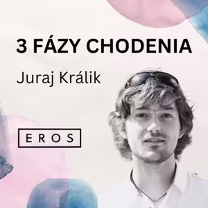 EROS #17 - 3 fázy chodenia (Juraj Králik)