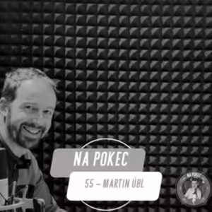 Martin Úbl a Stezka Českem. Projděte Česko pěšky i vy