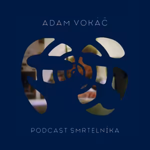 Alternativy kremace a posmrtný aktivismus s Adamem Vokáčem - ekohrobníkem, muzikantem a spoluzakladatelem spolku Poslední stopa