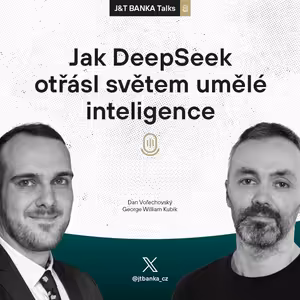 J&T BANKA Talks: Jak DeepSeek otřásl světem umělé inteligence
