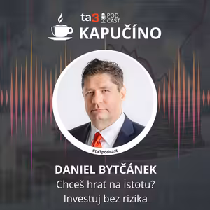 ta3 podcast Kapučíno: Chceš hrať na istotu? Investuj bez rizika