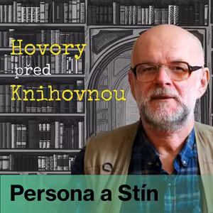 Hovory před knihovnou - Persona a Stín (Episoda 15)