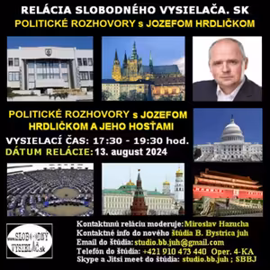Politické rozhovory 211 - 2024-08-13 Dr. Jozef Hrdlička a jeho hosť