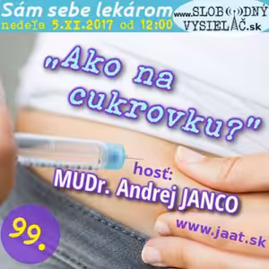 Sám sebe lekárom 99 - 2017-11-05 „Ako na cukrovku?“