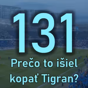 Tú penaltu kopal Tigran z Poník či Braväcova? Belasý podcast 131
