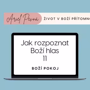 Jak rozpoznat Boží hlas 11 - Boží pokoj