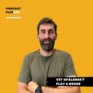 #17: Vít Spálenský – Flat & House
