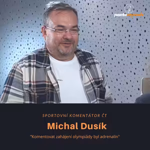 Michal Dusík, sportovní komentátor ČT: Komentovat zahájení olympiády byl adrenalin