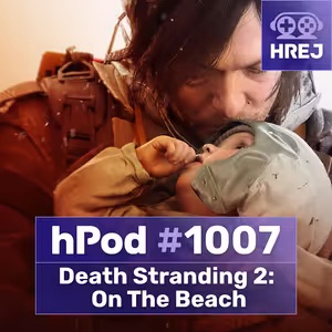 hPod #1007 - Death Stranding 2: On The Beach