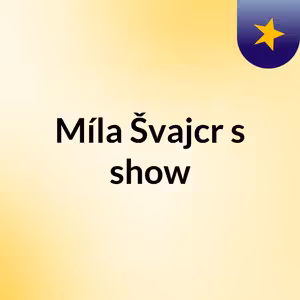Míla Švajcr's show