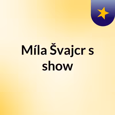 Míla Švajcr's show