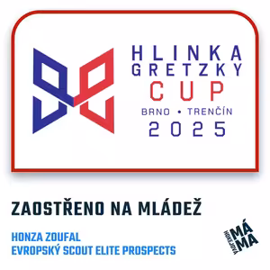Zaostřeno na mládež - Hlinka Gretzky Cup, odchody do zámoří a ostrý táta!