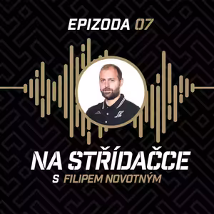 Na Střídačce 07: Filip Novotný