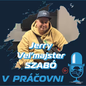 V PRÁČOVNI - 46 - "JERRY VEĽMAJSTER" SZABÓ - na chemoterapii ti vlastne otrávia organizmus