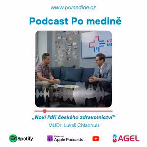 #25 Noví lídři českého zdravotnictví – MUDr. Lukáš Chlachula