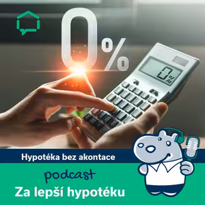 136. Hypotéka bez akontace aneb jak na 100% financování nemovitosti