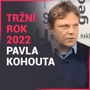 Investorský magazín: Tržní rok 2022 Pavla Kohouta a inflační (ne)bezpečí spojené s reálnými aktivy