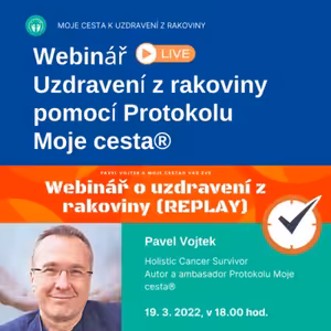 Bonusová epizoda - Webinář o uzdravení z rakoviny a jiných nemocí prostřednictvím Protokolu Moje cesta® (audioverze živého vysílání webináře 19.3.2022)